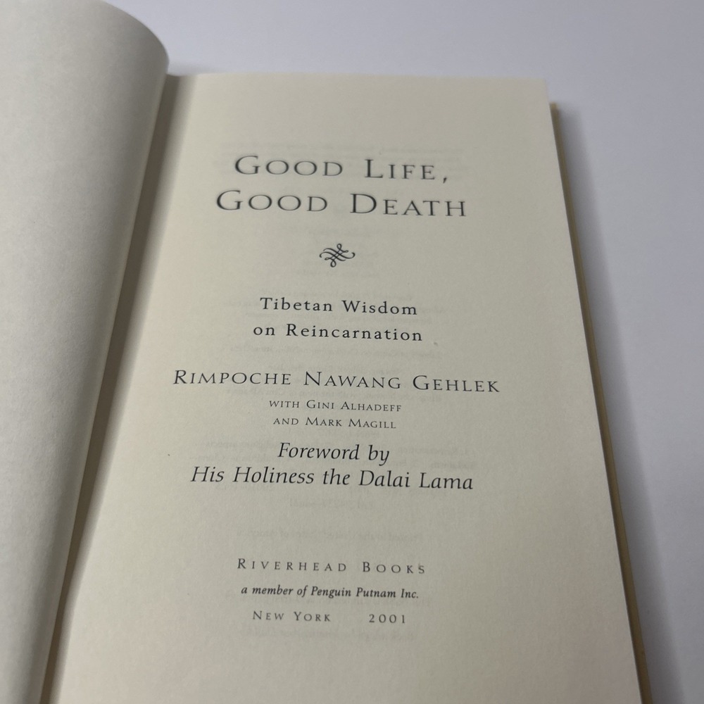 Good Life, Good Death: Tibetan Wisdom on Reincarnation Gehlek, Rimpoche Nawang